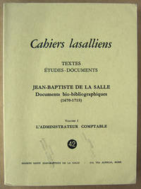 Cahiers Lasalliens. Textes Etudes-Documents. Jean-Baptiste De La Salle. Documents...