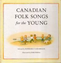 Canadian Folk Songs for the Young by Cass-Beg - 1992-06-01