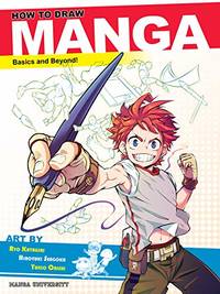 How to Draw Manga: Basics and Beyond! (Manga University Presents ... How to Draw Manga)