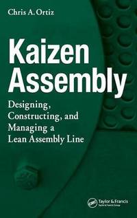Kaizen Assembly: Designing, Constructing, and Managing a Lean Assembly Line