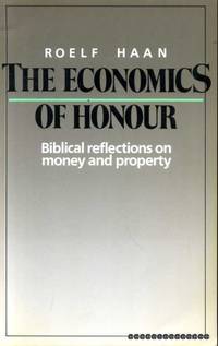 THE ECONOMICS OF HONOUR Biblical reflections on money and property