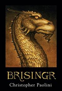 cover of Brisingr, or The Seven Promises of Eragon Shadeslayer and Saphira Bjartskular. Inheritance. Book Three