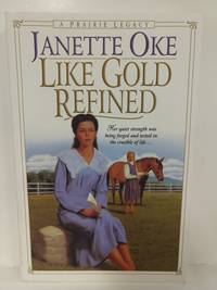 cover of Prairie Legacy: Like Gold Refined Bk. 4 By Janette Oke (2000, Paperback): Janette Oke (8192)