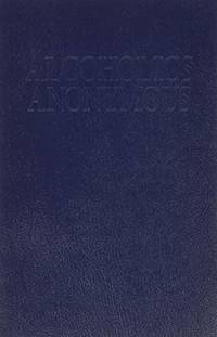 Alcoholics Anonymous: The Big Book - Paperback by Anonymous