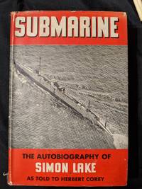 image of SUBMARINE, THE AUTOBIOGRAPHY OF SIMON LAKE