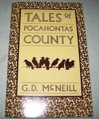 Tales of Pocahontas County (West Virginia) by G.D. McNeill - 1991