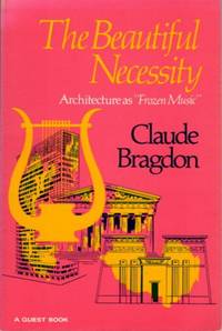THE BEAUTIFUL NECESSITY: Seven Essays on Theosophy and Architecture
