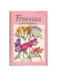 Freesias by W. F McKenzie - First Thus - 1957 - from All Booked (SKU: 001010)