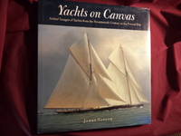 Yachts on Canvas. Artists' Images of Yachts from the Seventeenth Century to the Present Day.