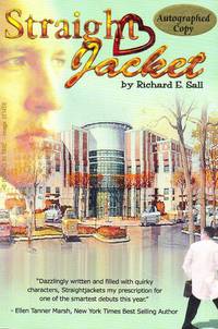 StraightJacket : Signed by Author by Richard E. Sall - 2006