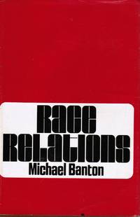 Race Relations by Michael Banton
- Hardcover
- Second Printing
- 1967
- from Bookshop Baltimore (SKU: 1686)