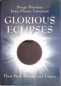 Glorious Eclipses: Their Past Present and Future