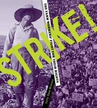 Strike! : The Farm Workers' Fight for Their Rights
