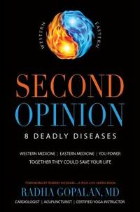 Second Opinion: 8 Deadly Diseases--Western Medicine, Eastern Medicine, You Power: Together They...