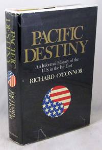 Pacific Destiny: An Informal History of the U.S. in the Far East