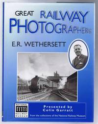 Great Railway Photographers: R Wethersett