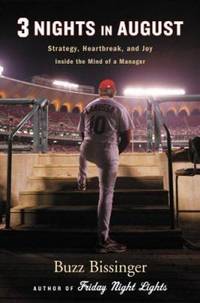 Three Nights in August : Strategy Heartbreak and Joy Inside the Mind of a Manager