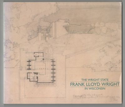 The Wright State: Frank Lloyd Wright in Wisconsin