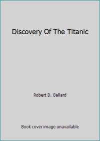 Discovery Of The Titanic