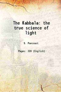 The Kabbala: the true science of light 1877 by S. Pancoast - 2017