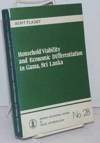 Household Viability and Economic Differentiation in Gama, Sri Lanka. An anthropological study of paddy producing households participating in the green revolution within an irrigation settlement in Sri Lanka