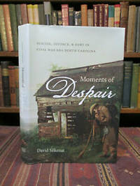 image of Moments of Despair: Suicide, Divorce, and Debt in Civil War Era North Carolina
