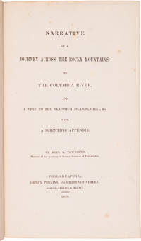 NARRATIVE OF A JOURNEY ACROSS THE ROCKY MOUNTAINS, TO THE COLUMBIA RIVER, AND A VISIT TO THE SANDWICH ISLANDS, CHILI, &c. WITH A SCIENTIFIC APPENDIX