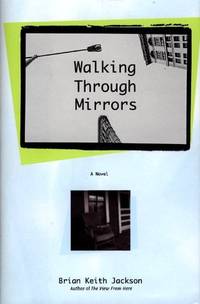 Walking Through Mirrors Jackson, Brian Keith