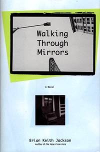 Walking Through Mirrors Jackson, Brian Keith by Jackson, Brian Keith - 1998-10-01