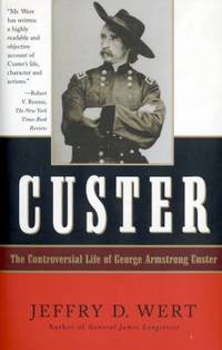 Custer by Jeffry D. Wert - 1997