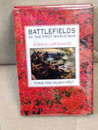 Battlefields of the First World War, a Traveller's Guide by Toni and Valmai Holt - First Edition - 1993 - from My Book Heaven (SKU: 012168)