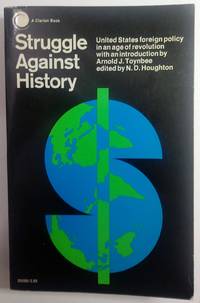 cover of Struggle Against History U.S. Foreign Policy in An Age of Revolution