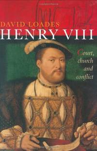 Henry VIII: Court, Church and Conflict