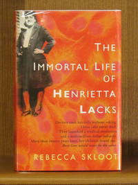 The Immortal Life of Henrietta Lacks by SKLOOT, Rebecca - 2010