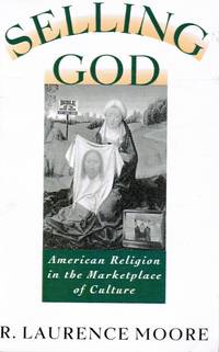 Selling God: American Religion in the Marketplace of Culture