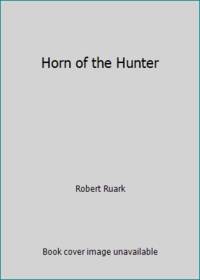 Horn of the Hunter by Robert Ruark - 1987