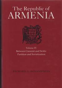 image of Republic of Armenia, Volume IV. Between Crescent and Sickle: Partition and Sovietization, The.