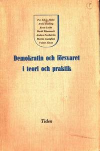 Demokratin och försvaret i teori och praktik. En…