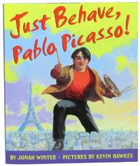 Just Behave Pablo Picasso!