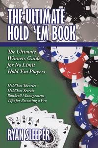 The Ultimate Hold 'Em Book: The Ultimate Winners Guide For No Limit Hold 'Em Players