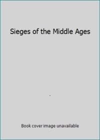 Sieges of the Middle Ages