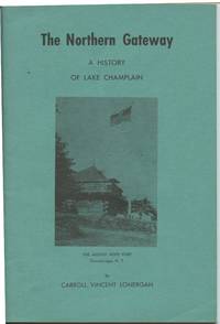 image of The Northern Gateway: A History of Lake Champlain And Guide To Interesting Places in the Great Valley
