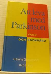 Att leva med Parkinson. Vård och egenvård.