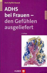 ADHS bei Frauen - den Gefühlen ausgeliefert.