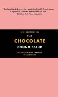 The Chocolate Connoisseur : For Everyone with a Passion for Chocolate