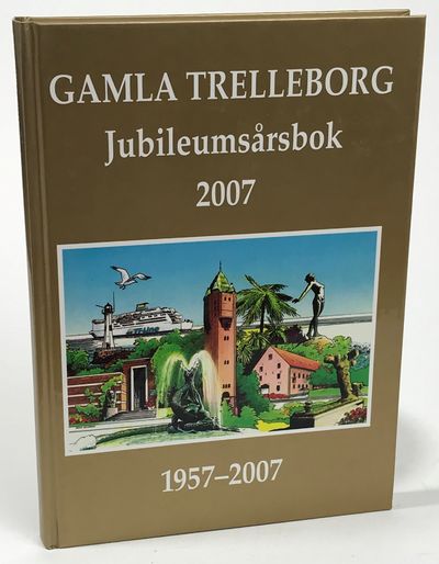 Gamla Trelleborg. Årsbok [2007]. Femtioförsta…