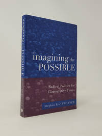 Imagining the Possible: Radical Politics for Conservative Times