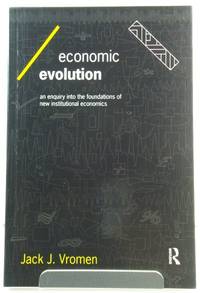 Economic Evolution: An Enquiry into the Foundations of New Institutional Economics