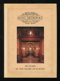 Hotel Metropole: 100 Years at the Heart of Europe