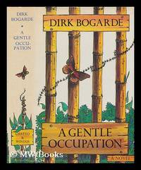 A gentle occupation / a novel by Dirk Bogarde